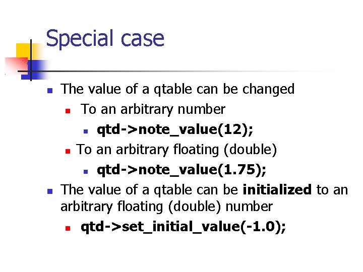 Special case The value of a qtable can be changed To an arbitrary number