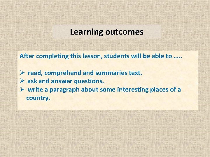 Learning outcomes After completing this lesson, students will be able to …. . Ø