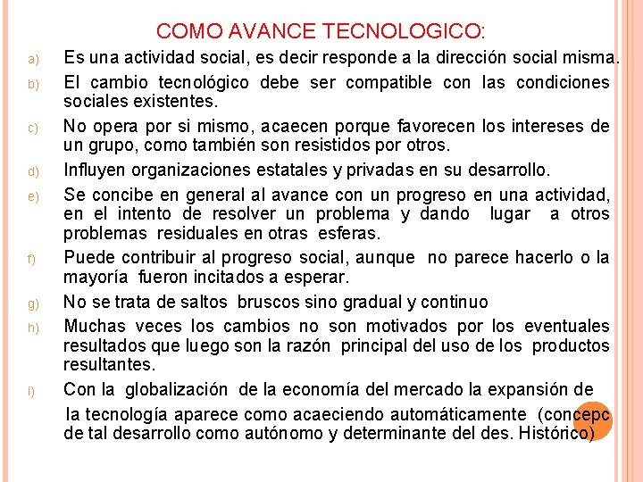 COMO AVANCE TECNOLOGICO: a) b) c) d) e) f) g) h) i) Es una