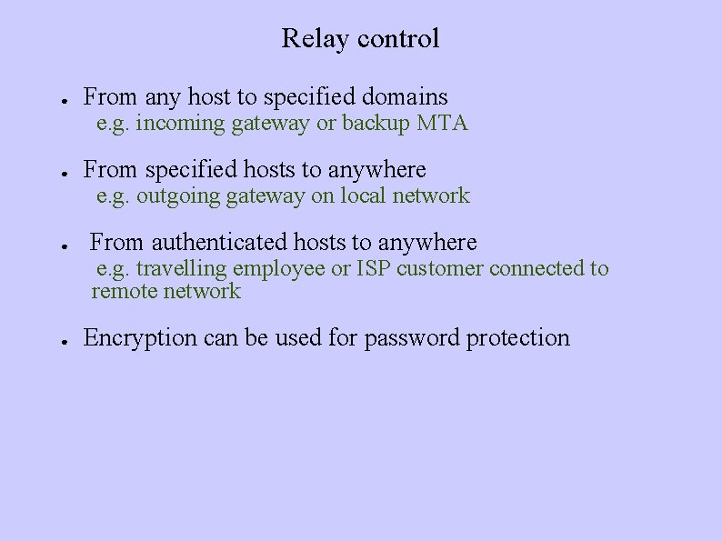 Relay control ● From any host to specified domains e. g. incoming gateway or