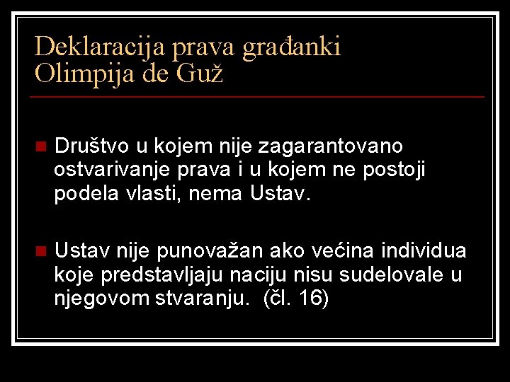 Deklaracija prava građanki Olimpija de Guž n Društvo u kojem nije zagarantovano ostvarivanje prava