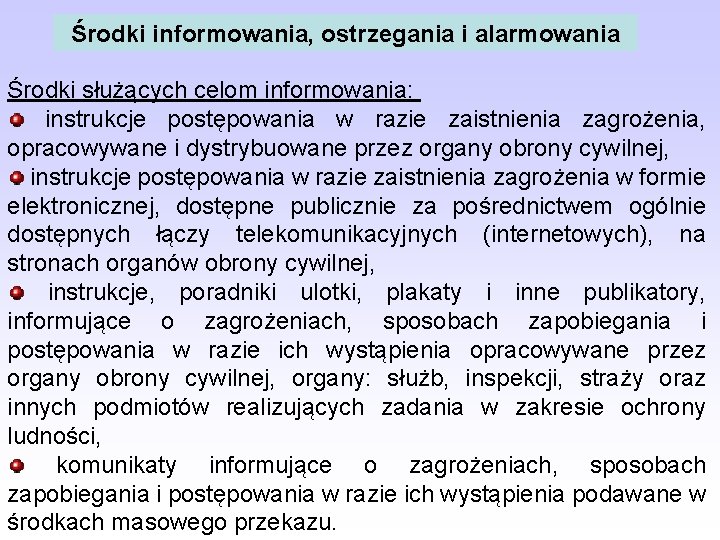 Środki informowania, ostrzegania i alarmowania Środki służących celom informowania: instrukcje postępowania w razie zaistnienia