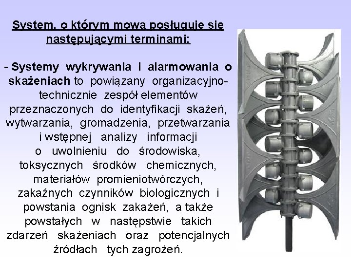 System, o którym mowa posługuje się następującymi terminami: - Systemy wykrywania i alarmowania o