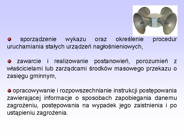 sporządzenie wykazu oraz określenie uruchamiania stałych urządzeń nagłośnieniowych, procedur zawarcie i realizowanie postanowień, porozumień