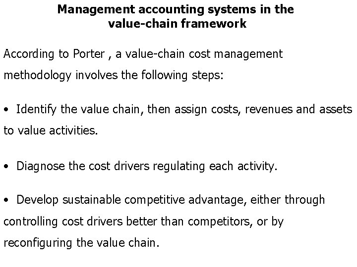 Management accounting systems in the value-chain framework According to Porter , a value-chain cost