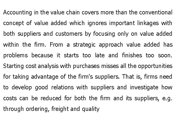 Accounting in the value chain covers more than the conventional concept of value added