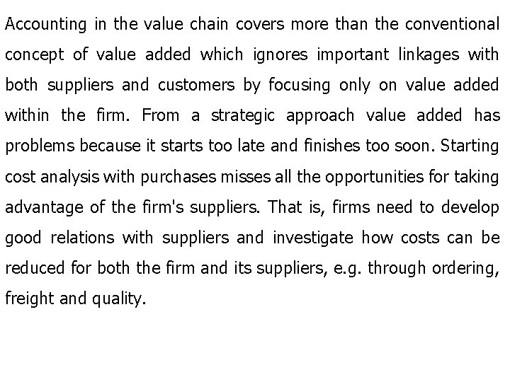 Accounting in the value chain covers more than the conventional concept of value added