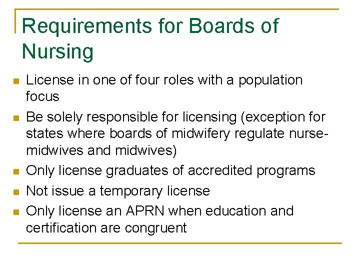 Requirements for Boards of Nursing n n n License in one of four roles