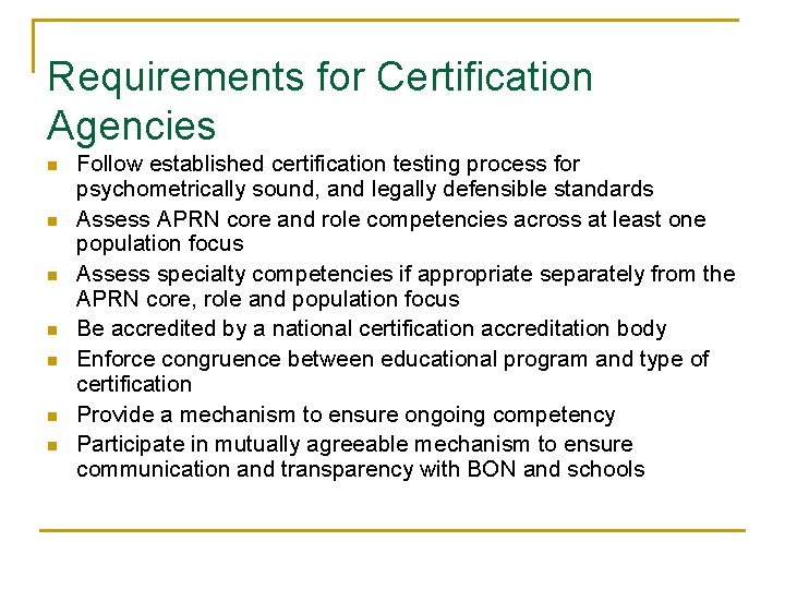 Requirements for Certification Agencies n n n n Follow established certification testing process for