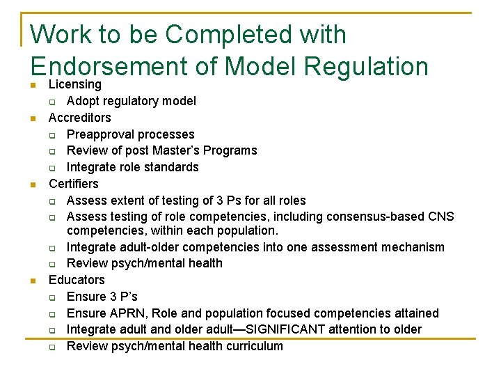 Work to be Completed with Endorsement of Model Regulation n n Licensing q Adopt