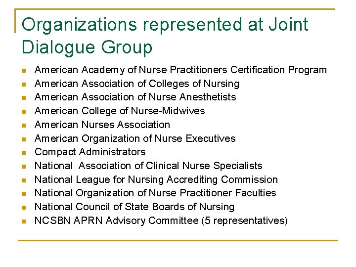 Organizations represented at Joint Dialogue Group n n n American Academy of Nurse Practitioners