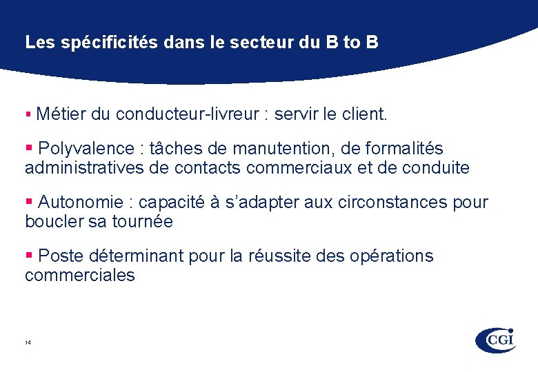 Les spécificités dans le secteur du B to B § Métier du conducteur-livreur :