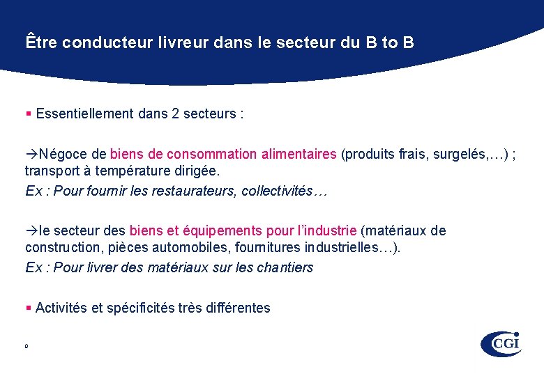 Être conducteur livreur dans le secteur du B to B § Essentiellement dans 2