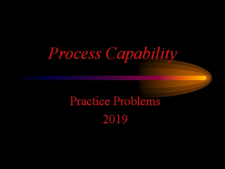 Process Capability Practice Problems 2019 