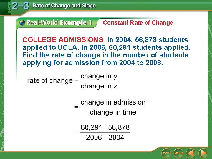 Constant Rate of Change COLLEGE ADMISSIONS In 2004, 56, 878 students applied to UCLA. Constant Rate of Change COLLEGE ADMISSIONS In 2004, 56, 878 students applied to UCLA.