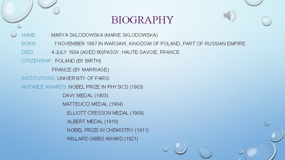 BIOGRAPHY NAME BORN DIED : MARYA SKLODOWSKA (MARIE SKLODOWSKA) : 7 NOVEMBER 1867 IN