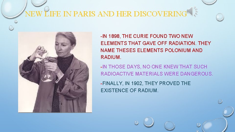NEW LIFE IN PARIS AND HER DISCOVERING -IN 1898, THE CURIE FOUND TWO NEW