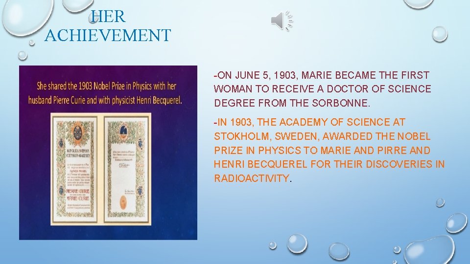 HER ACHIEVEMENT -ON JUNE 5, 1903, MARIE BECAME THE FIRST WOMAN TO RECEIVE A