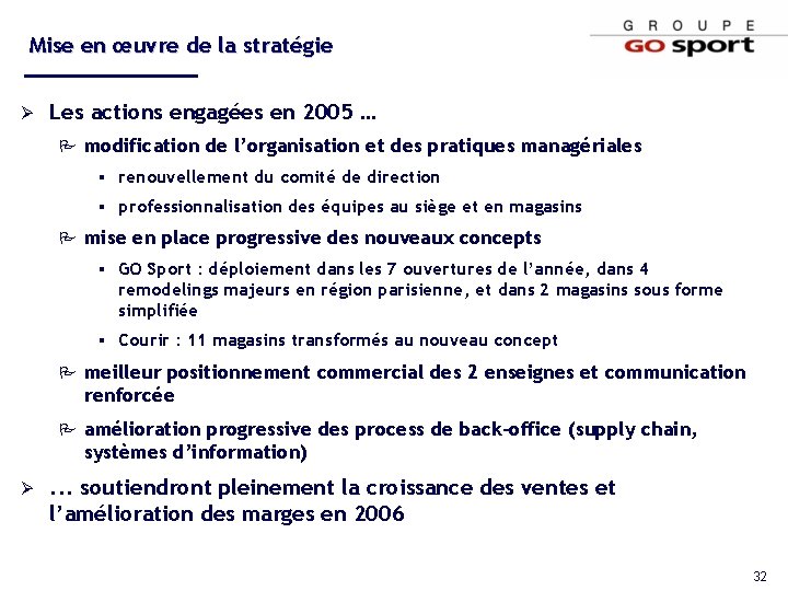 Mise en œuvre de la stratégie Ø Les actions engagées en 2005 … P