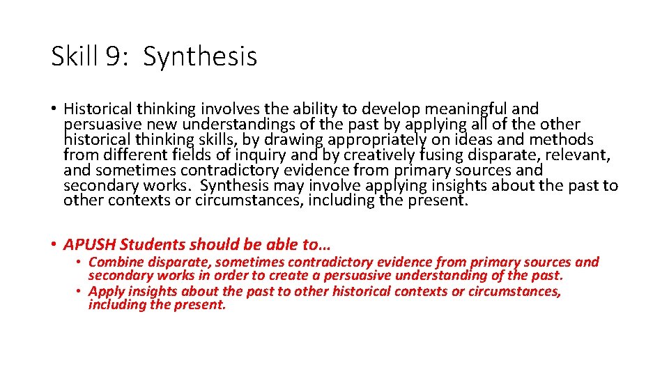 Skill 9: Synthesis • Historical thinking involves the ability to develop meaningful and persuasive Skill 9: Synthesis • Historical thinking involves the ability to develop meaningful and persuasive