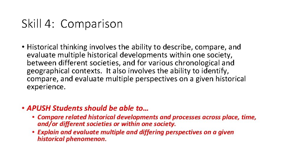 Skill 4: Comparison • Historical thinking involves the ability to describe, compare, and evaluate Skill 4: Comparison • Historical thinking involves the ability to describe, compare, and evaluate