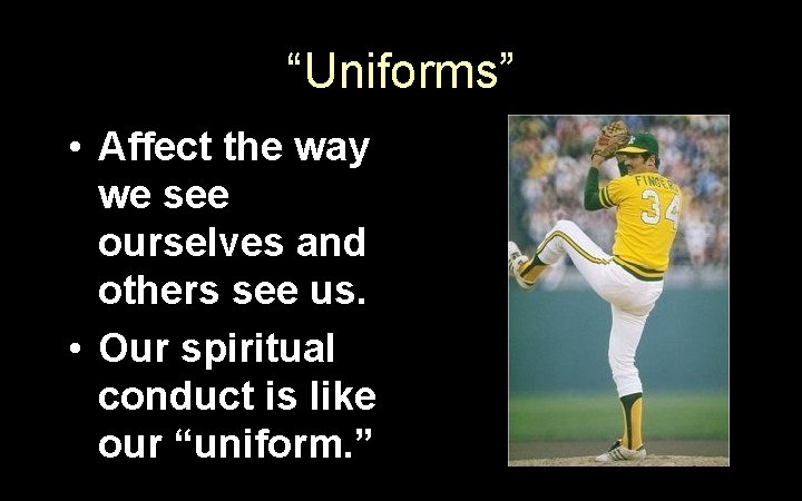 “Uniforms” • Affect the way we see ourselves and others see us. • Our