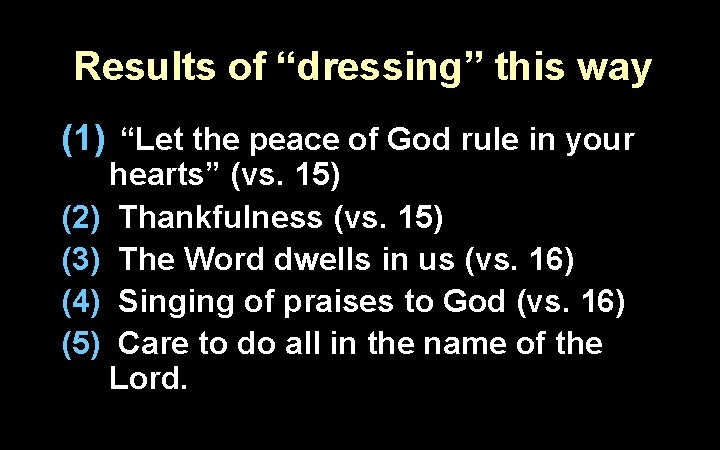 Results of “dressing” this way (1) “Let the peace of God rule in your