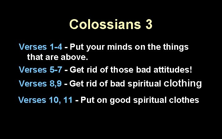 Colossians 3 Verses 1 -4 - Put your minds on the things that are