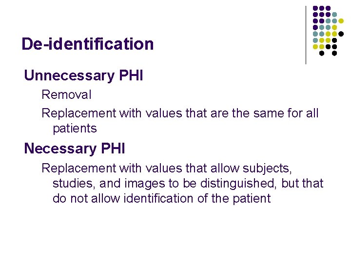 De-identification Unnecessary PHI Removal Replacement with values that are the same for all patients