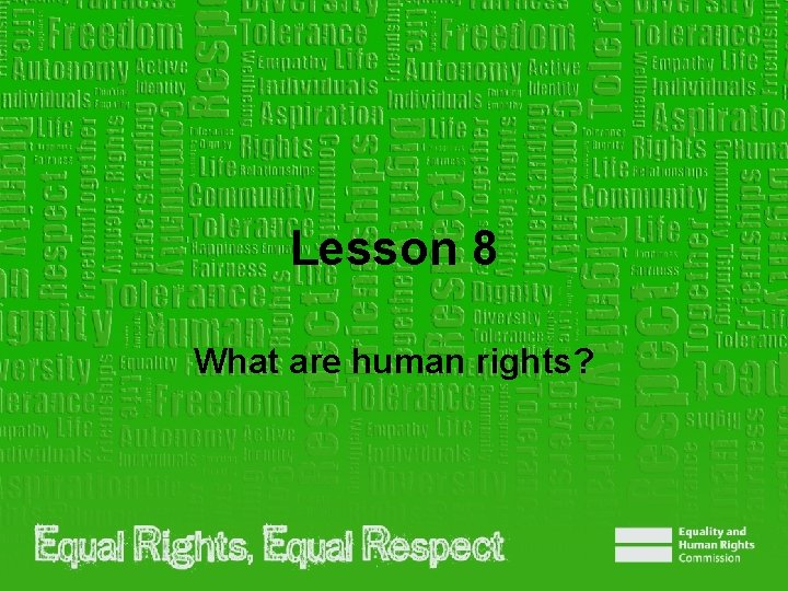 Lesson 8 What are human rights? 