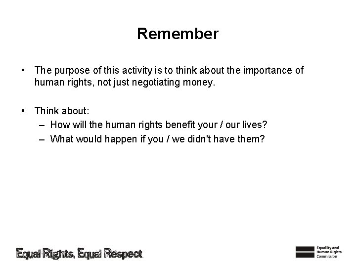 Remember • The purpose of this activity is to think about the importance of