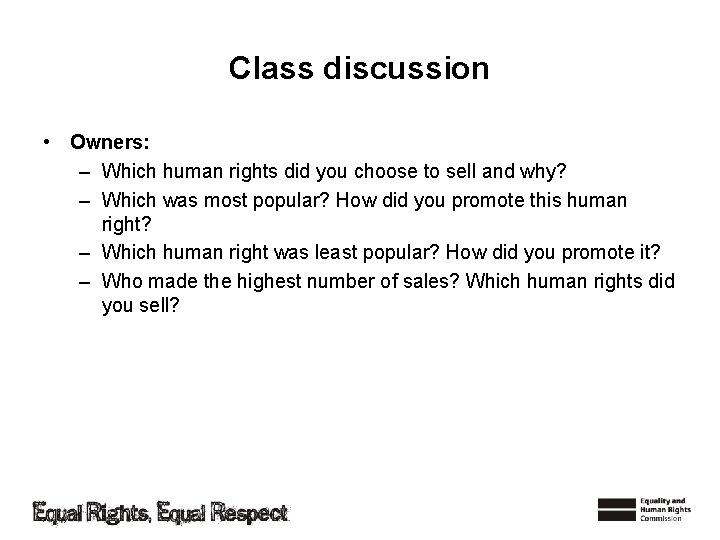 Class discussion • Owners: – Which human rights did you choose to sell and