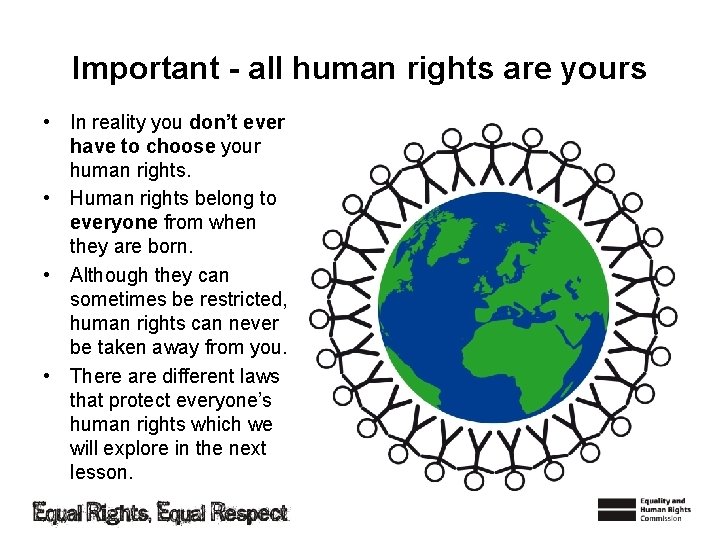 Important - all human rights are yours • In reality you don’t ever have
