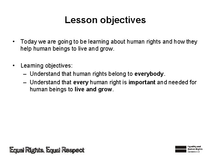 Lesson objectives • Today we are going to be learning about human rights and