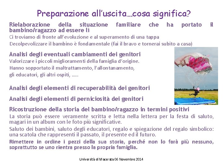 Preparazione all’uscita…cosa significa? Rielaborazione della situazione bambino/ragazzo ad essere lì familiare che ha portato