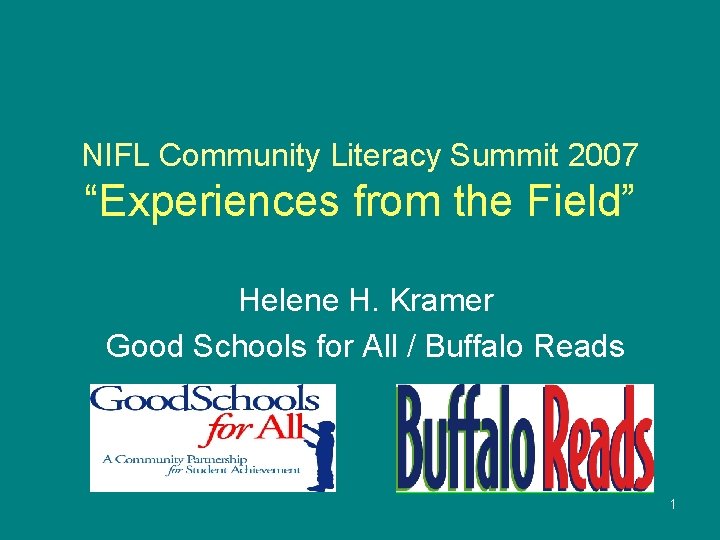 NIFL Community Literacy Summit 2007 “Experiences from the Field” Helene H. Kramer Good Schools