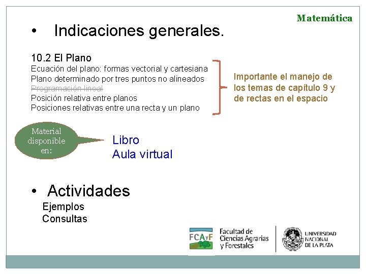  • Indicaciones generales. Matemática 10. 2 El Plano Ecuación del plano: formas vectorial