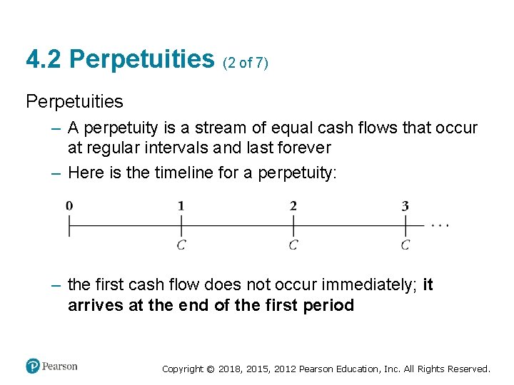 4. 2 Perpetuities (2 of 7) Perpetuities – A perpetuity is a stream of