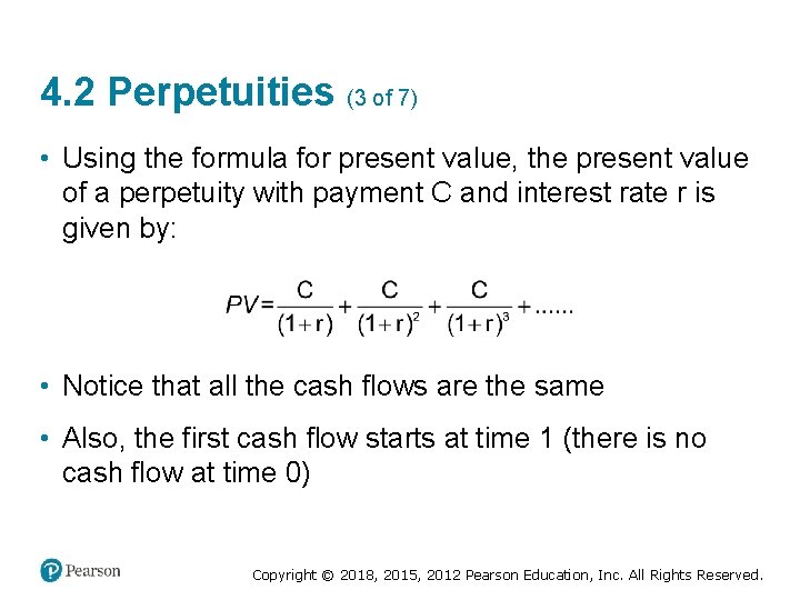 4. 2 Perpetuities (3 of 7) • Using the formula for present value, the