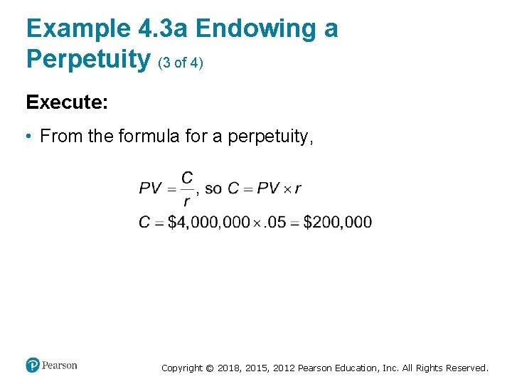 Example 4. 3 a Endowing a Perpetuity (3 of 4) Execute: • From the