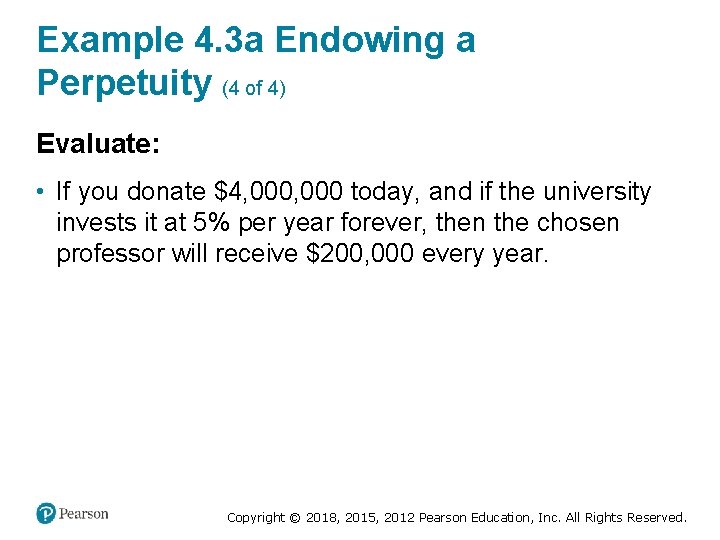 Example 4. 3 a Endowing a Perpetuity (4 of 4) Evaluate: • If you