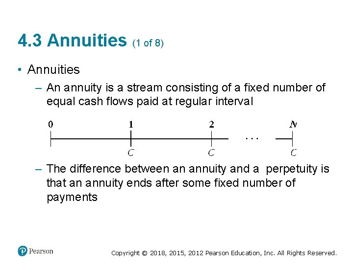 4. 3 Annuities (1 of 8) • Annuities – An annuity is a stream