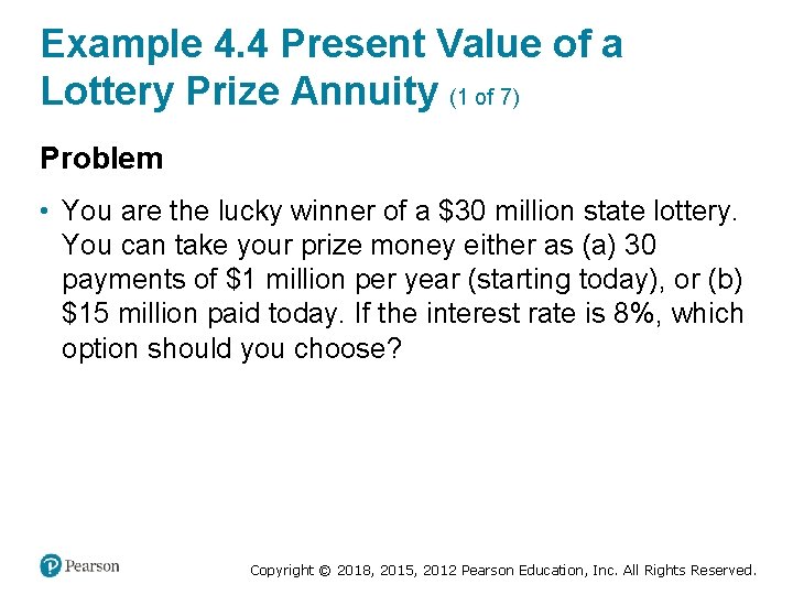 Example 4. 4 Present Value of a Lottery Prize Annuity (1 of 7) Problem