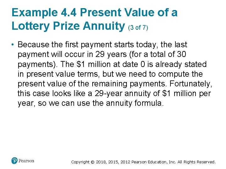 Example 4. 4 Present Value of a Lottery Prize Annuity (3 of 7) •