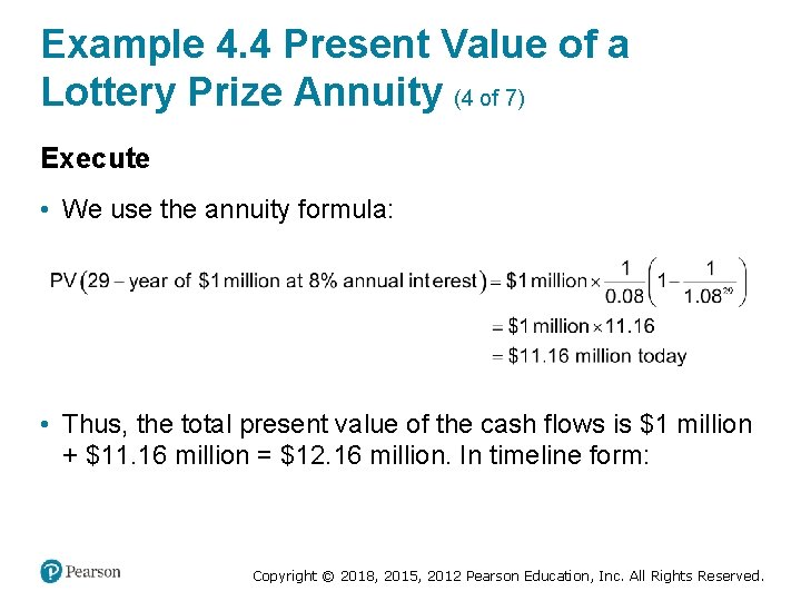 Example 4. 4 Present Value of a Lottery Prize Annuity (4 of 7) Execute