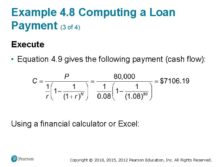 Example 4. 8 Computing a Loan Payment (3 of 4) Execute • Equation 4.