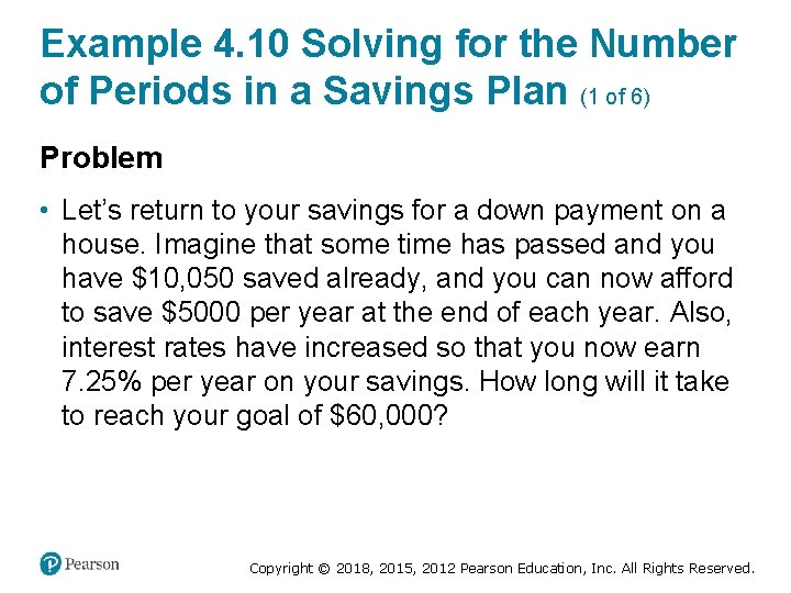 Example 4. 10 Solving for the Number of Periods in a Savings Plan (1