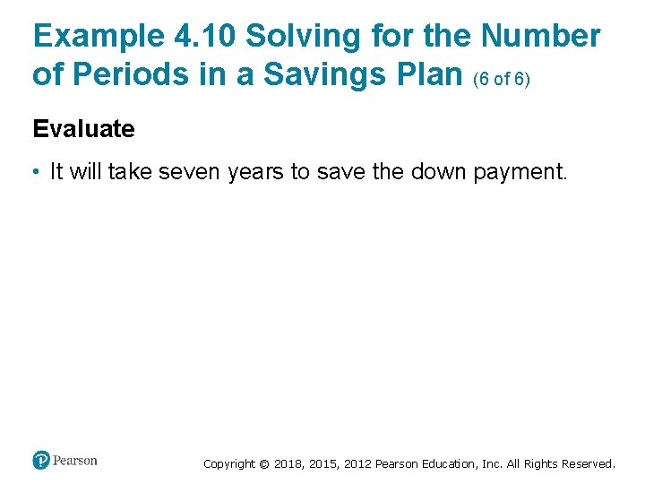 Example 4. 10 Solving for the Number of Periods in a Savings Plan (6