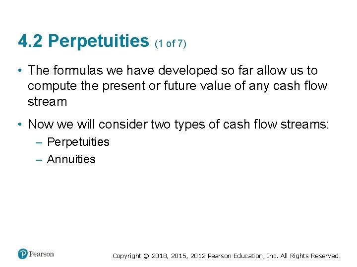 4. 2 Perpetuities (1 of 7) • The formulas we have developed so far