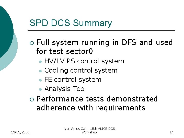SPD DCS Summary ¡ Full system running in DFS and used for test sector
